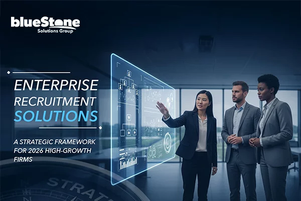 Enterprise Recruitment Solutions: A Strategic Framework for 2026 High-Growth Firms