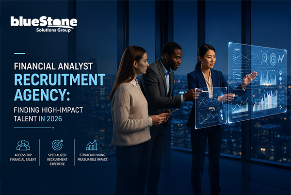 Financial Analyst Recruitment Agency: Finding High-Impact Talent in 2026