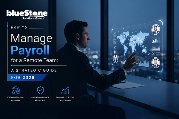 How to Manage Payroll for a Remote Team: A Strategic Guide for 2026