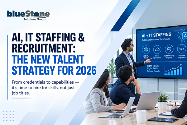 AI, IT Staffing & Recruitment: The New Talent Strategy for 2026